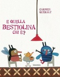 Cover: E quella bestiolina chi &egrave;? - Libri per sognare;Kalandraka Italia