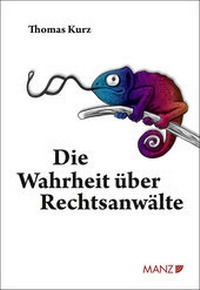 Abbildung von: Die Wahrheit über Rechtsanwälte - Manz