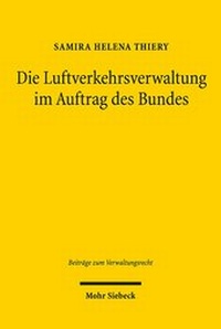 Abbildung von: Die Luftverkehrsverwaltung im Auftrag des Bundes - Mohr Siebeck