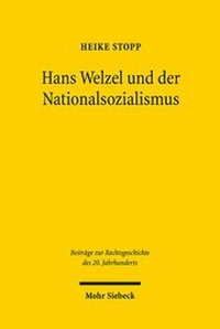 Abbildung von: Hans Welzel und der Nationalsozialismus - Mohr Siebeck