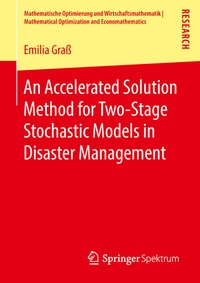 Abbildung von: An Accelerated Solution Method for Two-Stage Stochastic Models in Disaster Management - Springer Spektrum