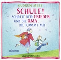 Cover: &raquo;Schule!&laquo;, schreit der Frieder, und die Oma, die kommt mit - Argon Sauerl&auml;nder Audio