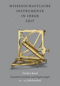 Abbildung von: Wissenschaftliche Instrumente in ihrer Zeit. Fünfter Band: Gesamtverzeichnis und Ergänzungen. 15.- 19. Jahrhundert - König, Walther