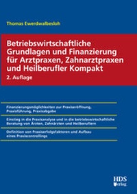 Abbildung von: Betriebswirtschaftliche Grundlagen und Finanzierung für Arztpraxen, Zahnarztpraxen und Heilberufler Kompakt - HDS