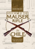Cover: History of the Mauser Rifle in Chile - Schiffer Publishing Ltd