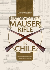 Enlarge image Cover: History of the Mauser Rifle in Chile - Schiffer Publishing Ltd