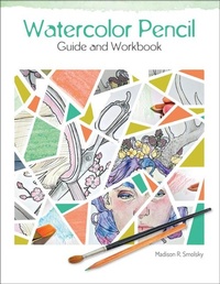 Abbildung von: Watercolor Pencil Guide and Workbook - Schiffer Publishing Ltd