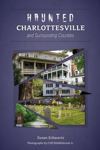 Abbildung von: Haunted Charlottesville and Surrounding Counties - Schiffer Publishing Ltd
