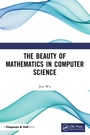 Cover: The Beauty of Mathematics in Computer Science - Chapman & Hall/CRC