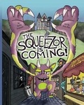 Cover: The Squeezor Is Coming! - MacLaren-Cochrane Publishing