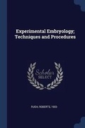 Cover: Experimental Embryology; Techniques and Procedures - Sagwan Press