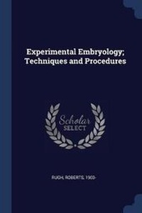 Enlarge image Cover: Experimental Embryology; Techniques and Procedures - Sagwan Press