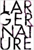 Cover: The Larger Nature - Flood Editions