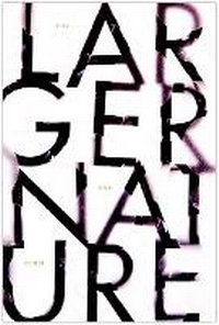 Enlarge image Cover: The Larger Nature - Flood Editions