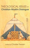Cover: Theological Issues in Christian-Muslim Dialogue - Wipf & Stock Publishers