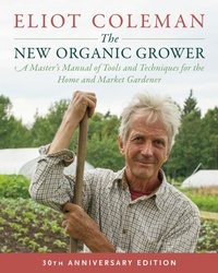 Abbildung von: The New Organic Grower, 3rd Edition - Rizzoli