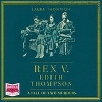 Abbildung von: Rex v Edith Thompson - W F Howes Ltd