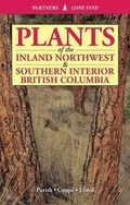 Cover: Plants of Inland Northwest and Southern Interior British Columbia - Lone Pine Publishing,Canada