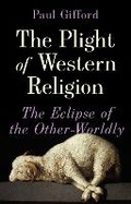 Cover: The Plight of Western Religion - C Hurst & Co Publishers Ltd