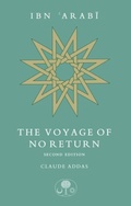 Cover: Ibn 'Arabi: The Voyage of No Return - The Islamic Texts Society