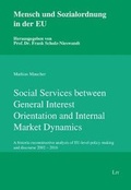 Cover: Social Services Between General Interest Orientation and Internal Market Dynamics - Lit Verlag