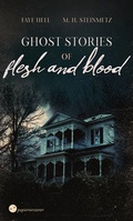 Cover: Ghost Stories of Flesh and Blood - Papierverzierer Verlag