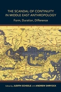 Cover: The Scandal of Continuity in Middle East Anthropology - Indiana University Press