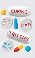 Cover: Curing Mad Truths - University of Notre Dame Press
