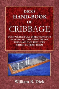 Enlarge image Cover: Dick's Hand-Book of Cribbage - Lulu.com
