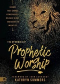 Cover: Dynamics of Prophetic Worship, The - Destiny Image