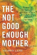 Cover: The Not Good Enough Mother - Beacon Press