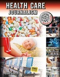 Cover: Health Care Journalism - Crabtree Classics