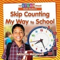Cover: Skip Counting My Way to School - Crabtree Classics