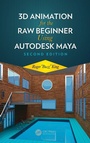 Cover: 3D Animation for the Raw Beginner Using Autodesk Maya 2e - CRC Press