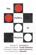 Cover: The Politics of Ministry - Navigating Power Dynamics and Negotiating Interests - Inter-Varsity Press,US