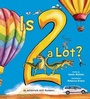Cover: Is 2 a Lot - Tilbury House,U.S.