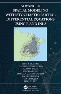 Enlarge image Cover: Advanced Spatial Modeling with Stochastic Partial Differential Equations Using R and INLA - CRC Press
