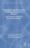 Cover: Pedagogies and Policies for Publishing Research in English - Routledge