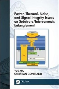 Enlarge image Cover: Power, Thermal, Noise, and Signal Integrity Issues on Substrate/Interconnects Entanglement - CRC Press