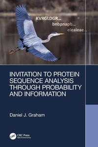 Enlarge image Cover: Invitation to Protein Sequence Analysis Through Probability and Information - CRC Press