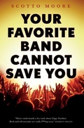 Cover: Your Favorite Band Cannot Save You - St Martin's Press