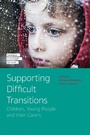 Cover: Supporting Difficult Transitions - Bloomsbury Academic