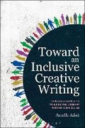 Cover: Toward an Inclusive Creative Writing - Bloomsbury Academic