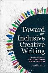 Enlarge image Cover: Toward an Inclusive Creative Writing - Bloomsbury Academic