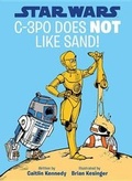Cover: Star Wars: C-3PO Does Not Like Sand! - Disney Lucasfilm Press