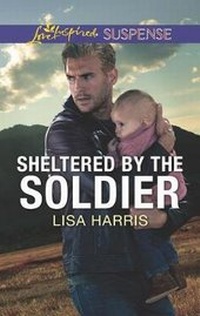 Enlarge image Cover: Sheltered by the Soldier - Love Inspired Suspense