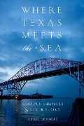 Cover: Where Texas Meets the Sea - University of Texas Press