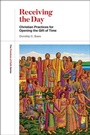 Cover: Receiving the Day - Fortress Press,U.S.