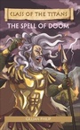 Cover: Reading Planet - Class of the Titans: The Spell of Doom - Level 8: Fiction (Supernova) - Rising Stars UK Ltd