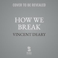 Cover: How We Break - Blackstone Publishing
